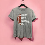 Sorry. Can't. Football. Bye. Tee